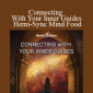 Monroe Institute - Connecting With Your Inner Guides - Hemi-Sync Mind Food