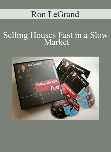 Ron Legrand - Selling Houses Fast in a Slow Market