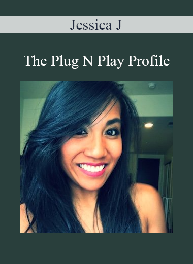 Jessica J - The Plug N Play Profile
