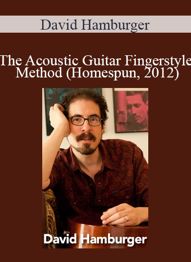 David Hamburger - The Acoustic Guitar Fingerstyle Method