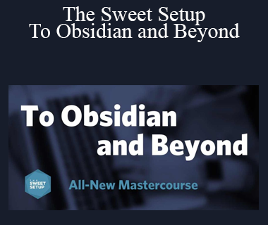 Mike Schmitz - The Sweet Setup - To Obsidian and Beyond