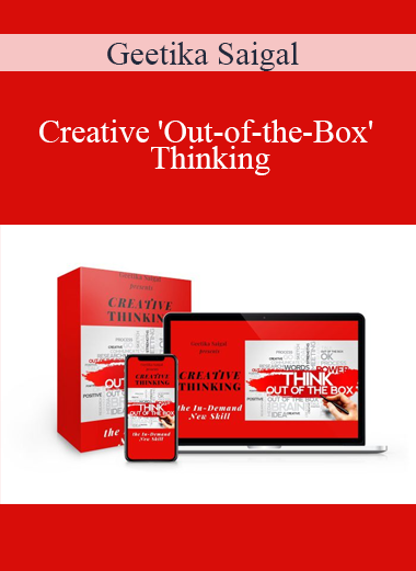 Geetika Saigal - Creative 'Out-of-the-Box' Thinking