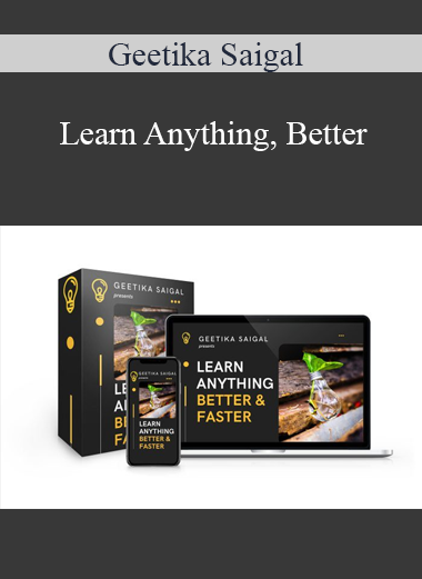 Geetika Saigal - Learn Anything Better