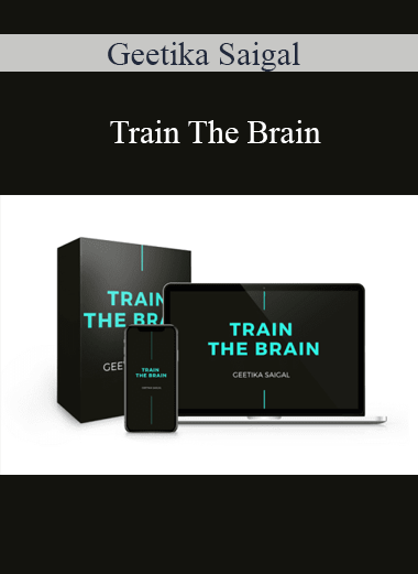 Geetika Saigal - Train The Brain