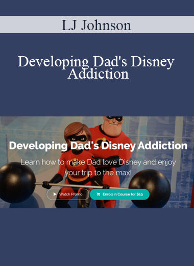 LJ Johnson - Developing Dad's Disney Addiction