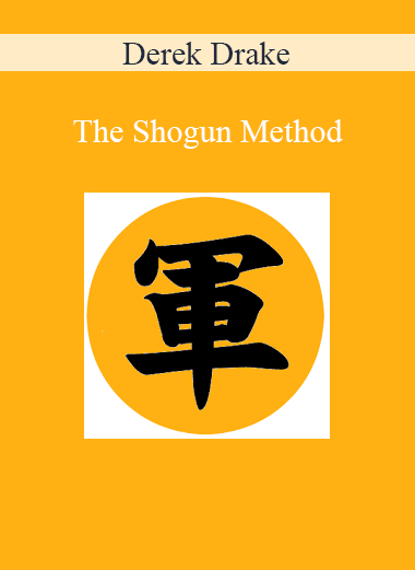 Derek Drake - The Shogun Method