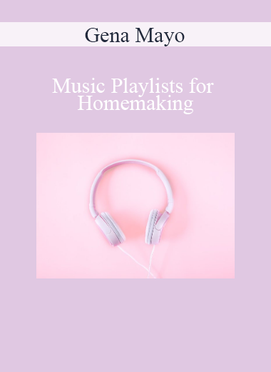Gena Mayo - Music Playlists for Homemaking
