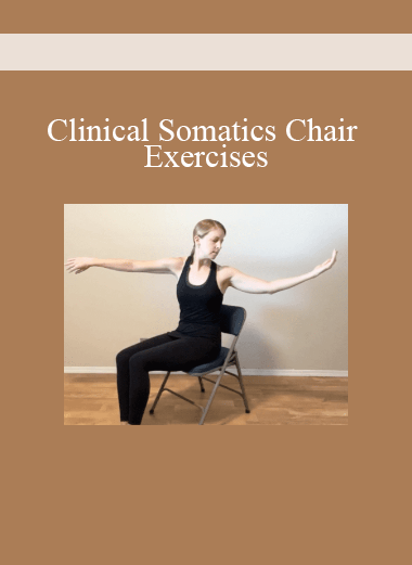 Clinical Somatics Chair Exercises