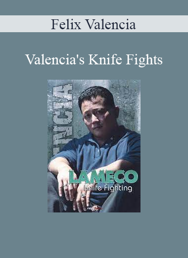 Felix Valencia - Valencia's Knife Fights