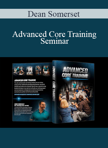 Dean Somerset - Advanced Core Training Seminar