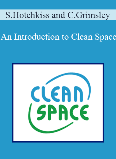Shaun Hotchkiss and Chris Grimsley - An Introduction to Clean Space