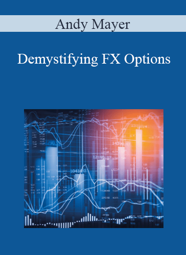 Andy Mayer - Demystifying FX Options