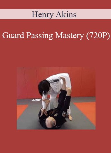 Henry Akins - Guard Passing Mastery (720P)