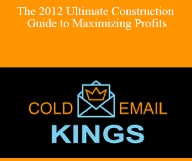 Josh Weidman - The 2012 Ultimate Construction Guide to Maximizing Profits