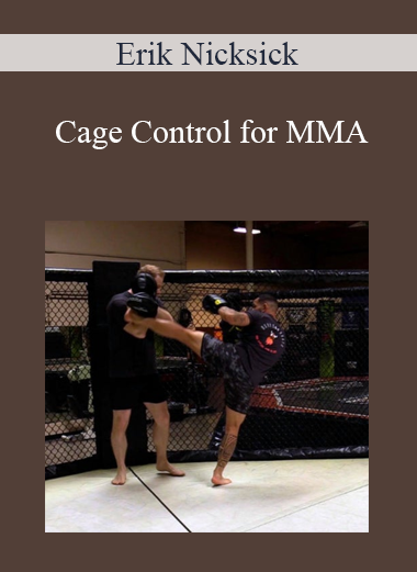 Erik Nicksick - Cage Control for MMA