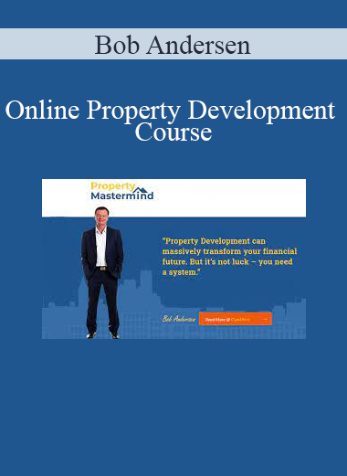 Bob Andersen - Online Property Development Course