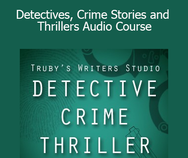 John Truby’s - Detectives Crime Stories and Thrillers Audio Course