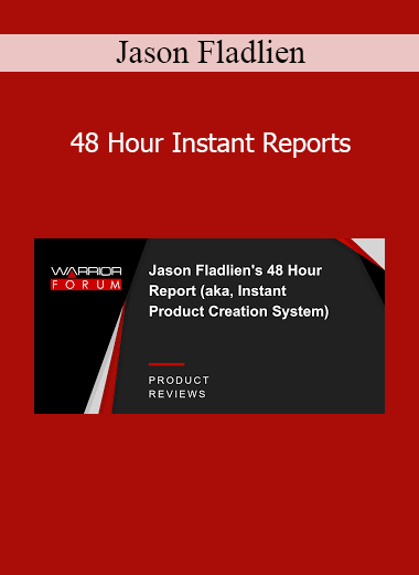 Jason Fladlien - 48 Hour Instant Reports