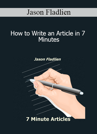 Jason Fladlien - How to Write an Article in 7 Minutes