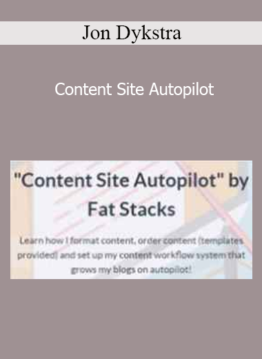 Jon Dykstra - Content Site Autopilot