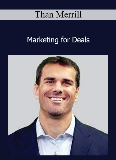 Than Merrill - Marketing for Deals
