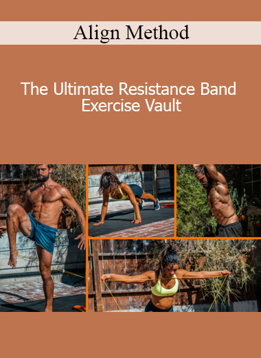 Align Method - The Ultimate Resistance Band Exercise Vault