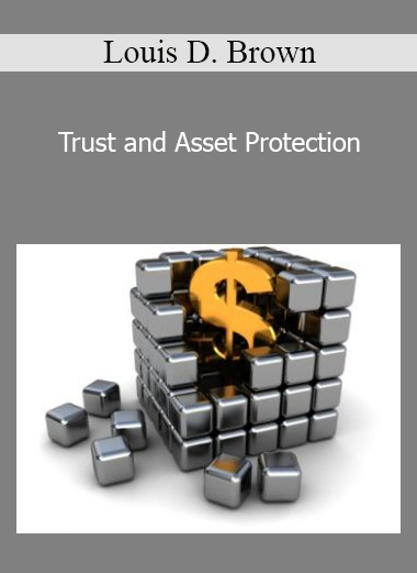 Louis D. Brown - Trust and Asset Protection