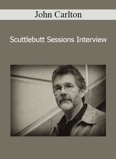 John Carlton - Scuttlebutt Sessions Interview
