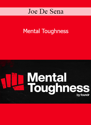 Joe De Sena - Mental Toughness
