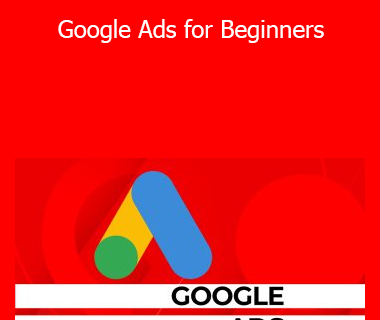 Josh George - Google Ads for Beginners