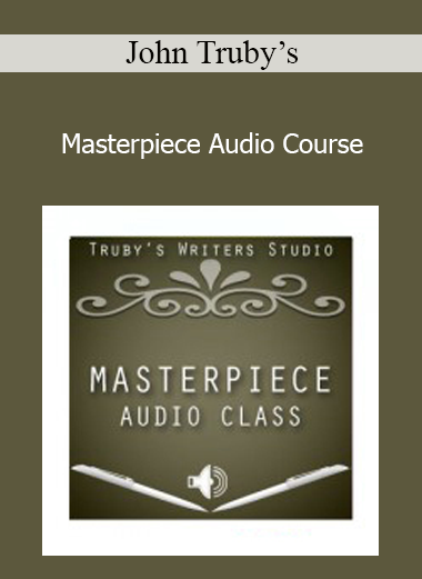 John Truby’s - Masterpiece Audio Course
