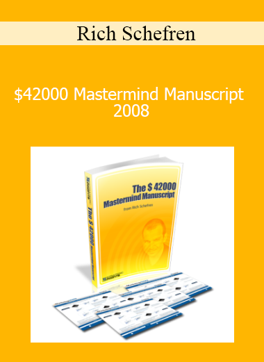 Rich Schefren - $42000 Mastermind Manuscript 2008