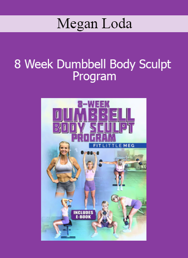 Megan Loda - 8 Week Dumbbell Body Sculpt Program