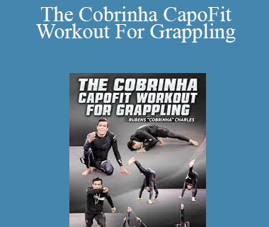 The Cobrinha CapoFit Workout For Grappling by Rubens Cobrinha Charles