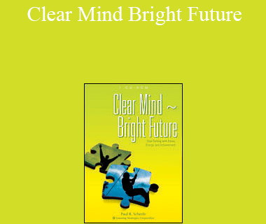Paul Scheele - Clear Mind Bright Future