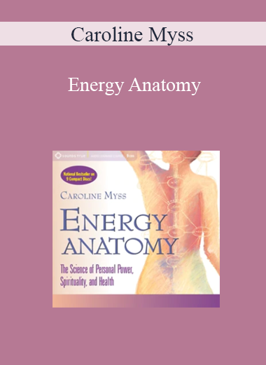 Caroline Myss - Energy Anatomy