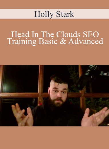 Holly Stark - Head In The Clouds SEO Training Basic & Advanced