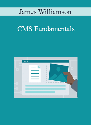 James Williamson - CMS Fundamentals