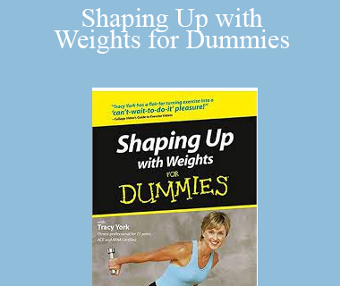 Tracy York - Shaping Up with Weights for Dummies