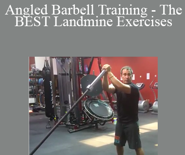 Nick Tumminello - Angled Barbell Training - The BEST Landmine Exercises