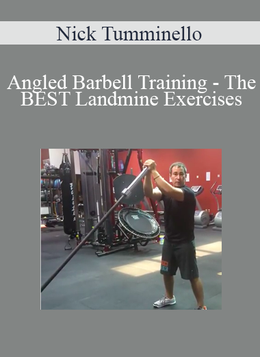 Nick Tumminello - Angled Barbell Training - The BEST Landmine Exercises