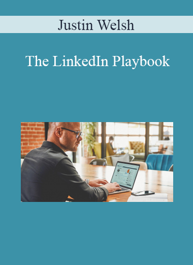 Justin Welsh - The LinkedIn Playbook