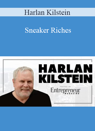 Harlan Kilstein - Sneaker Riches