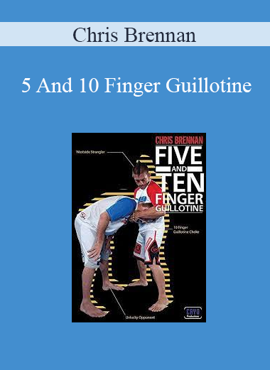 Chris Brennan - 5 And 10 Finger Guillotine