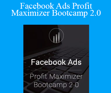 Jason Hornung - Facebook Ads Profit Maximizer Bootcamp 2.0