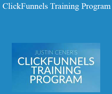 Justin Cener - ClickFunnels Training Program