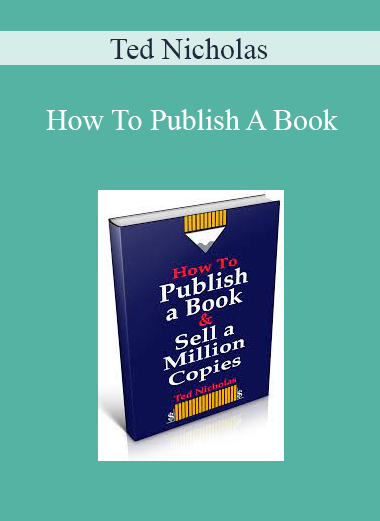 Ted Nicholas - How To Publish A Book