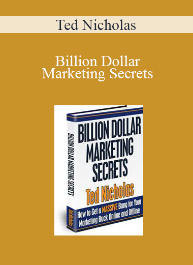 Ted Nicholas - Billion Dollar Marketing Secrets