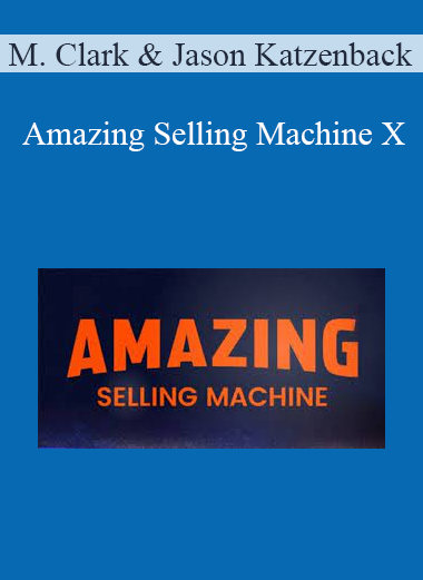 Matt Clark & Jason Katzenback - Amazing Selling Machine X