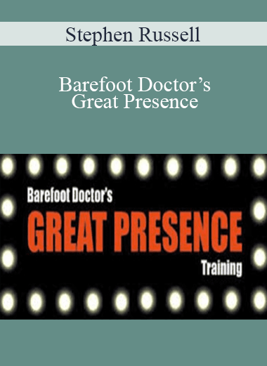 Stephen Russell - Barefoot Doctor’s Great Presence